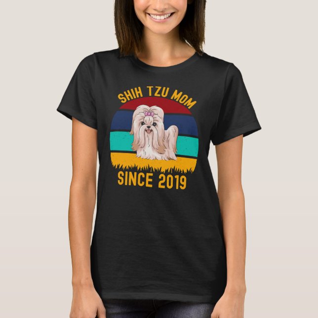 Shih Tzu Mom Since 2019   Dogs Quotes T-Shirt (Front)