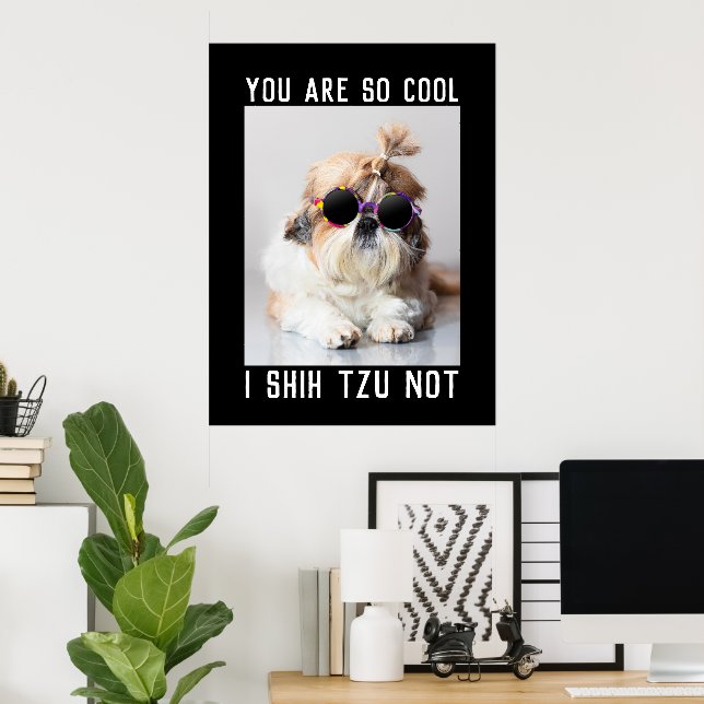 Shih Tzu Not fun cute cool dog Custom text Poster (Home Office)