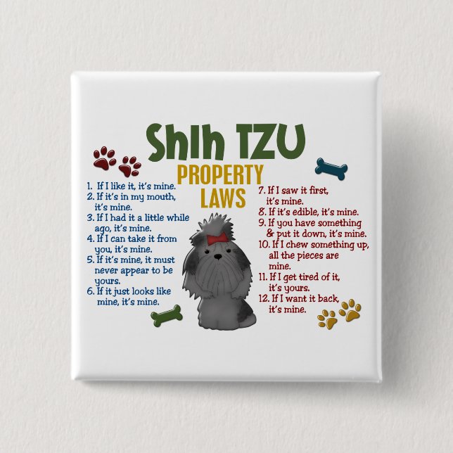 Shih Tzu Property Laws 4 Pinback Button (Front)