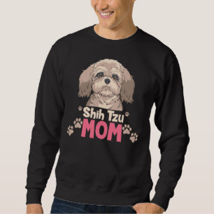 Shih Tzu Shih Tzu Mom Sweatshirt