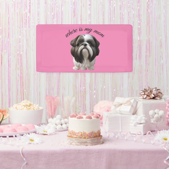 Shih Tzu - Where Is My Mom Banner (Party)
