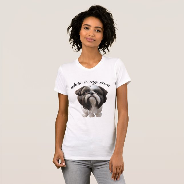 Shih Tzu - Where Is My Mom T-Shirt (Front Full)