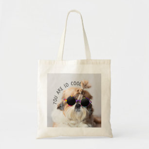 Shih Tzu You are so Cool cute fun Sunglasses Photo Tote Bag