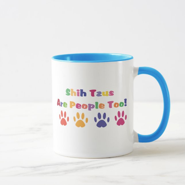 Shih Tzus Are People Too Mug (Right)