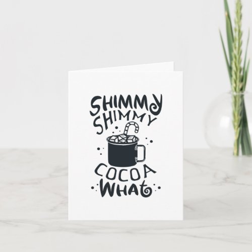 Shimmy Shimmy Cocoa What Card