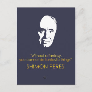 Shimon Peres quote. Without a fantasy, you can't.. Postcard