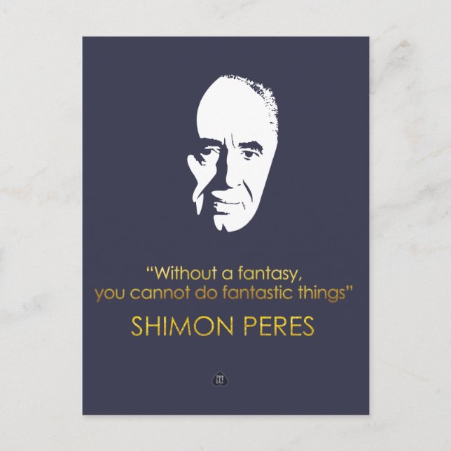 Shimon Peres quote. Without a fantasy, you can't.. Postcard (Front)
