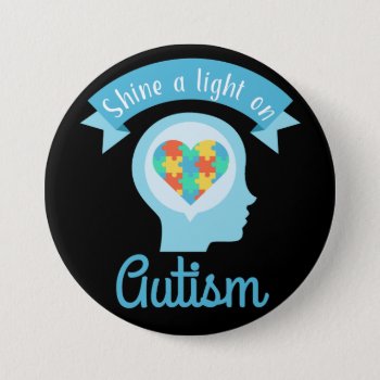 Shine A Light On Autism  Awareness Pinback Button by hkimbrell at Zazzle