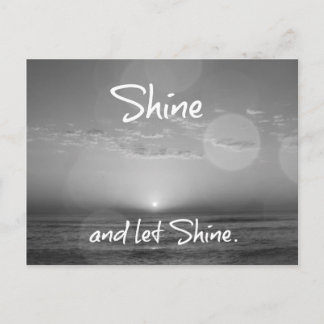 Shine and Let Shine Inspirational Quote Postcard
