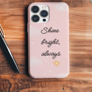 “Shine Bright Always” Pastel Pink Aesthetic Phone  iPhone 16 Pro Max Case