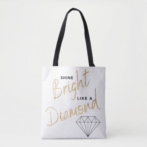 Shine Bright Diamond Script Black White Faux Gold Tote Bag