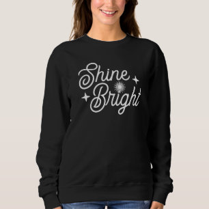 Shine Bright Handwritten Script Motivational Sweatshirt
