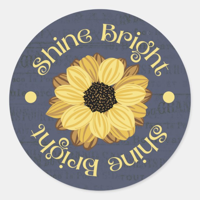"Shine Bright" Inspirational Sunflower Design Classic Round Sticker (Front)