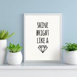 Shine Bright Like a Diamond | Art Print<br><div class="desc">Shine bright! Art print features the lyric in a pretty handwritten font and a graphic diamond illustration.</div>