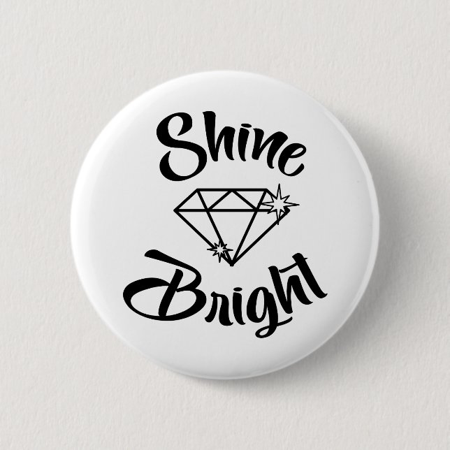 Shine bright like a diamond button (Front)