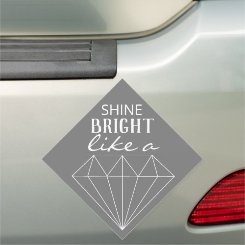 Shine Bright Like a Diamond Car Magnet