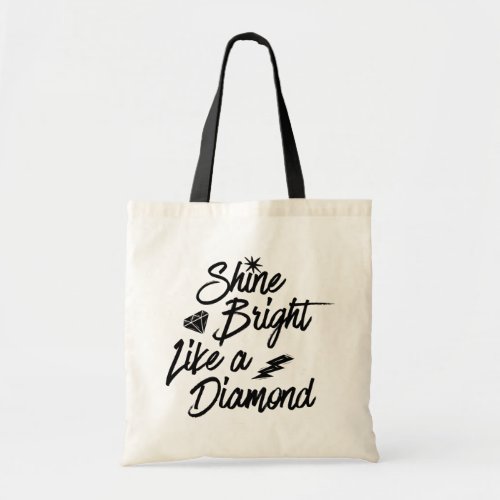 Shine Bright Like A Diamond  Fashion Themed Tote Bag