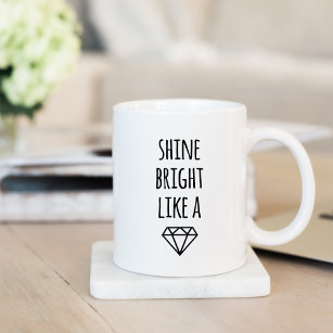 Shine Bright Like a Diamond Mug