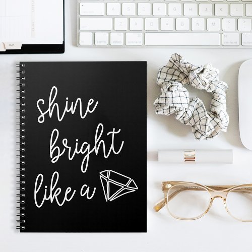 Shine Bright Like a Diamond Notebook