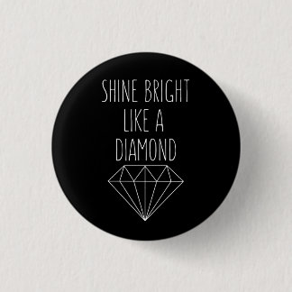 Shine Bright Like a Diamond Pinback Button