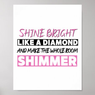Shine Bright Like A Diamond Poster