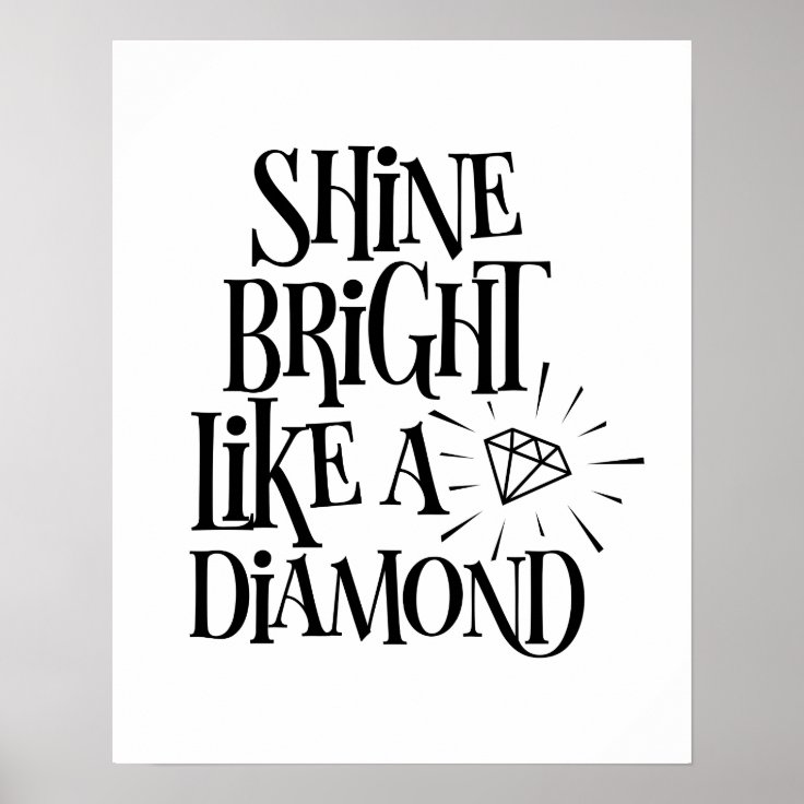 Shine Bright Like A Diamond Poster | Zazzle