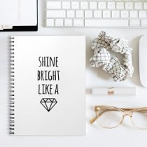 Shine Bright Like a Diamond Spiral Notebook