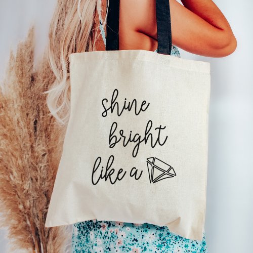 Shine Bright Like a Diamond Tote Bag