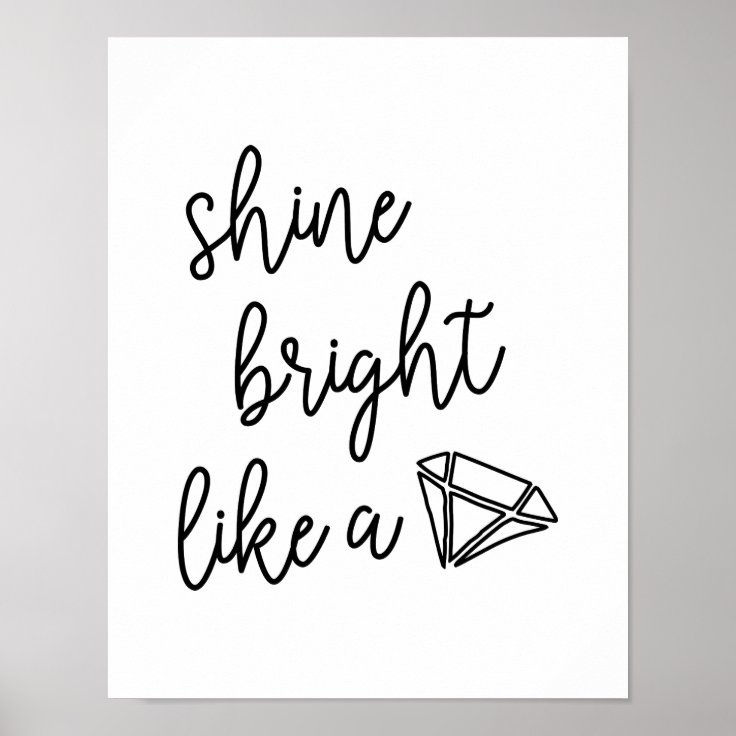 Shine Bright Like a Diamond Typography Quote Poster | Zazzle