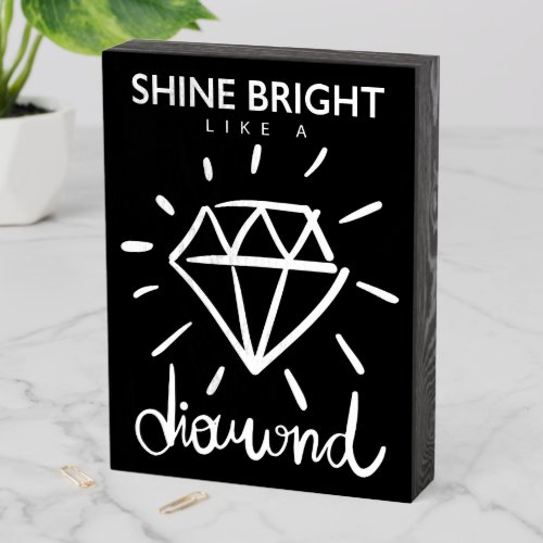 Shine Bright Like A Diamond Wooden Box Sign