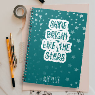 Shine Bright like the stars Typography Teal Green  Notebook