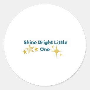 Shine Bright Little One Kids Classic Round Sticker