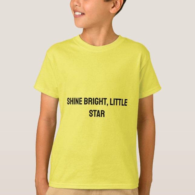 Shine Bright Little Star - Uplifting T-Shirt  (Front)