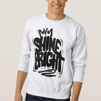 Shine Bright on quality SweatShirt