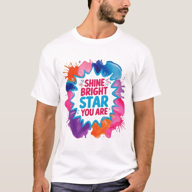 Shine Bright Star You Are T-Shirt (Front)