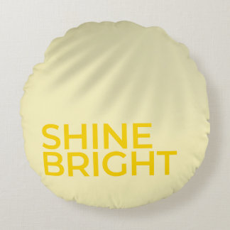 “Shine Bright” – Sunny Yellow Motivational Round P Round Pillow