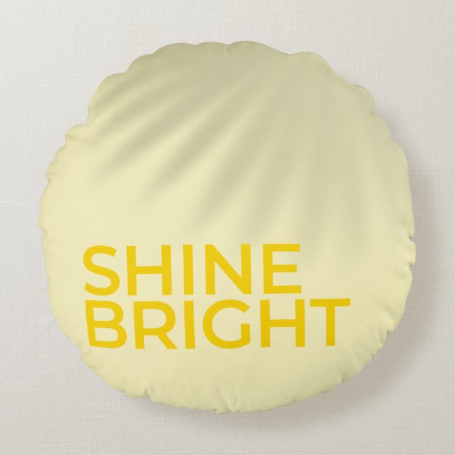 “Shine Bright” – Sunny Yellow Motivational Round P Round Pillow (Front)