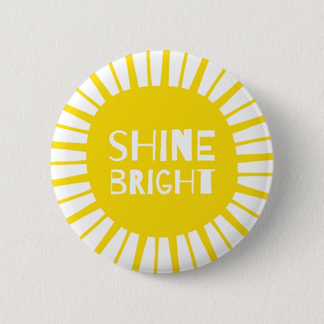 Shine Bright, Sunshine Yellow Badge, Bold & Quirky Button (Front)