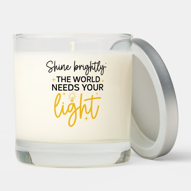 Shine brightly the World Needs Your Light Candle (Lid)