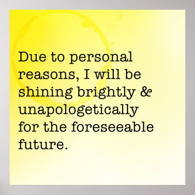 Shine Brightly Unapologetically Motivational Poster (Front)