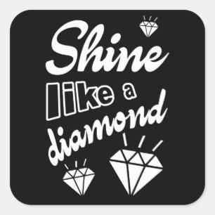 Shine Like a Diamond Square Sticker