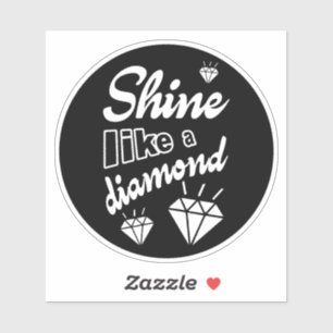 Shine Like a Diamond Sticker
