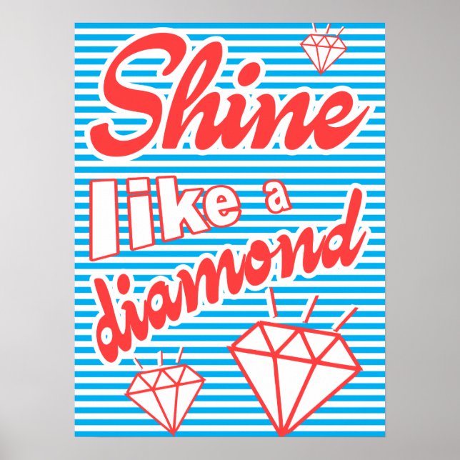 Shine Like A Diamond, typography poster, Poster (Front)