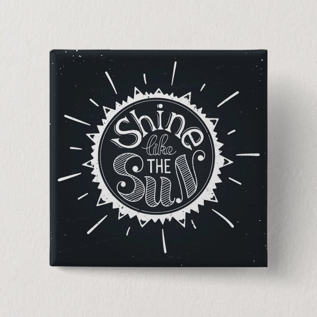 Shine Like The Sun Button (Front)