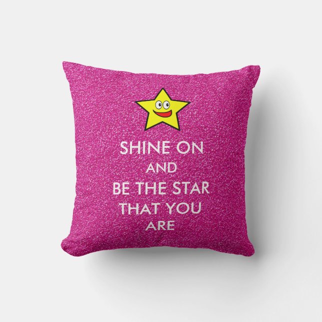 Shine On and Be the Star That You Are Throw Pillow (Front)