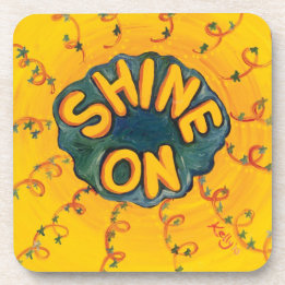 SHINE ON Hard plastic coaster