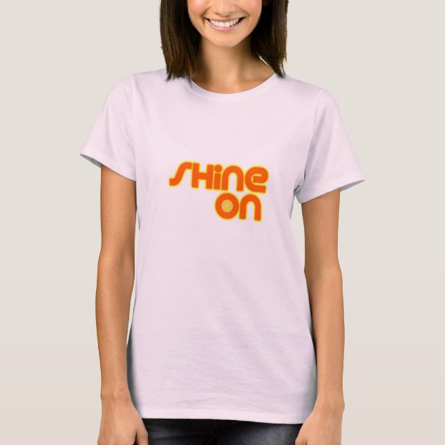 Shine On T-Shirt (Front)