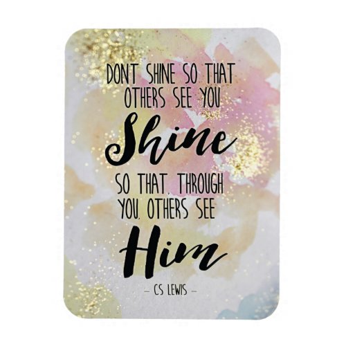 Shine So Others See Him CS Lewis Magnet