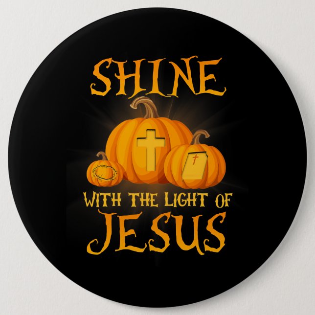 Shine With The Light Of Jesus Christian Halloween  Button (Front)