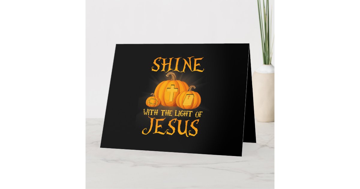 Shine With The Light Of Jesus Christian Halloween Card | Zazzle